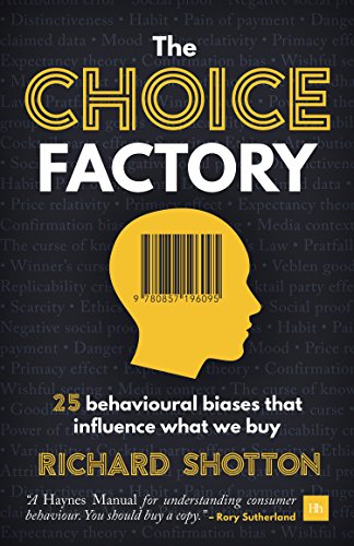 Choice Factory: 25 Behavioural Biases That Influence What We Buy cover