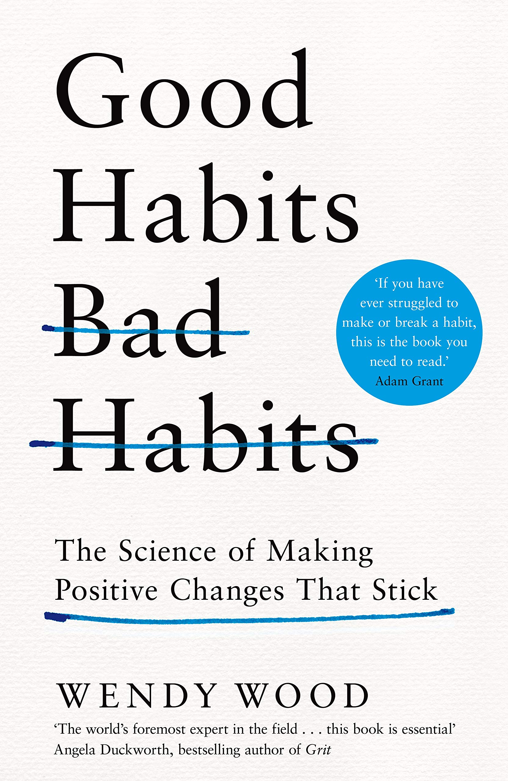 Good Habits, Bad Habits: The Science of Making Positive Changes That Stick cover