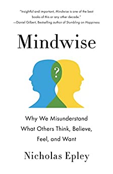 Mindwise: How We Understand What Others Think, Believe, Feel, and Want cover