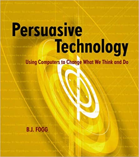 Persuasive Technology: Using Computers to Change What We Think and Do cover