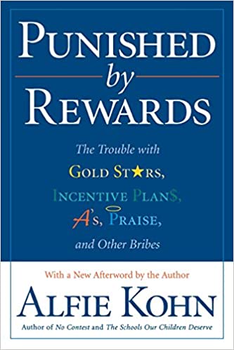 Punished by Rewards: The Trouble with Gold Stars, Incentive Plans, A’s, and Other Bribes cover