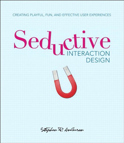 Seductive Interaction Design: Creating Playful, Fun, and Effective UX cover