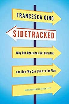 Sidetracked: Why Our Decisions Get Derailed, and How We Can Stick to the Plan cover