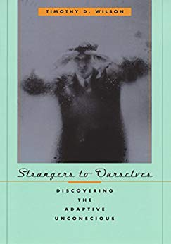 Strangers to Ourselves: Discovering the Adaptive Unconscious cover