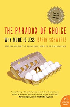 The Paradox of Choice: Why More Is Less cover