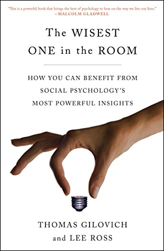 The Wisest One in the Room: How You Can Benefit from Social Psychology's Most Powerful Insights cover