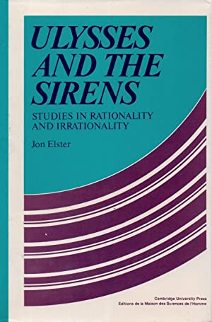 Ulysses and the Sirens: Studies in Rationality and Irrationality cover